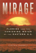 Mirage: Florida and the Vanishing Water of the Eastern U.S.