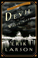 Devil in the White City: Murder, Magic, and Madness at the Fair that Changed America