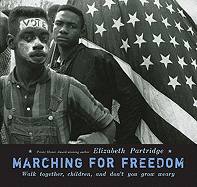 Marching for Freedom: Walk Together Children and Don't You Grow Weary