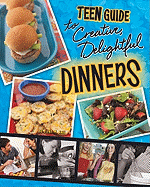Teen Guide to Creative, Delightful Dinners