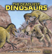 The Deadliest Dinosaurs