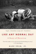 Like Any Normal Day: A Story of Devotion