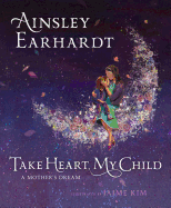 Take Heart, My Child: A Mother's Dream