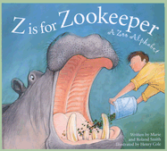 Z is for Zookeeper: A Zoo Alphabet