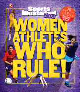 Women Athletes Who Rule!: The 101 Stars Every Fan Needs to Know