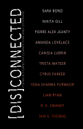Disconnected: Poems & Stories of Connection and Otherwise