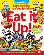 Eat It Up!: Lip-Smacking Recipes for Kids