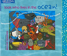 Look Who Lives in the Ocean!: Splashing and Dashing, Nibbling and Quibbling, Blending and Fending