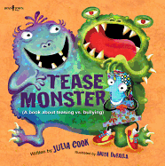 Tease Monster: (A Book about Teasing vs. Bullying)