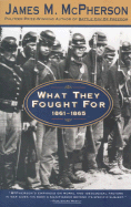 What They Fought for: 1861-1865