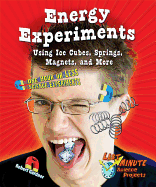 Energy Experiments Using Ice Cubes, Springs, Magnets, and More: One Hour or Less Science Experiments