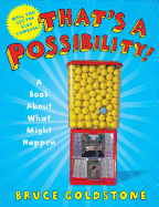 That's a Possibility!: A Book about What Might Happen