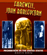 Farewell, John Barleycorn: Prohibition in the United States
