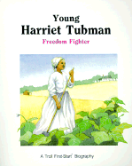 Young Harriet Tubman: Freedom Fighter