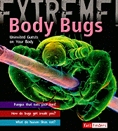 Body Bugs: Uninvited Guests on Your Body