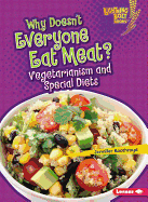 Why Doesn't Everyone Eat Meat?: Vegetarianism and Special Diets