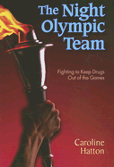 The Night Olympic Team: Fighting to Keep Drugs Out of the Games