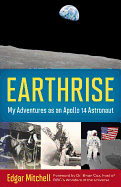 Earthrise: My Adventures as an Apollo 14 Astronaut