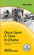 Once Upon a Time in Ghana: Traditional Ewe Stories Retold in English