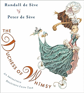The Duchess of Whimsy: An Absolutely Delicious Fairy Tale