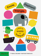 Circle, Triangle, Elephant: A Book of Shapes and Surprises