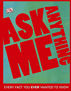 Ask Me Anything: Every Fact You Ever Wanted to Know