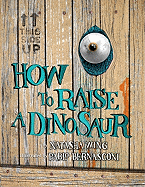 How to Raise a Dinosaur