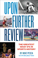 Upon Further Review: The Greatest What-Ifs in Sports History