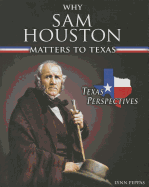 Why Sam Houston Matters to Texas