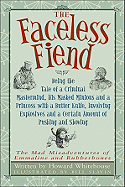 The Faceless Fiend: Being the Tale of a Criminal Mastermind, His Masked Minions and a Princess with a Butter Knife