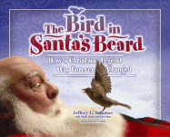 The Bird in Santa's Beard: How a Christmas Legend Was Forever Changed