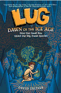 Lug, Dawn of the Ice Age