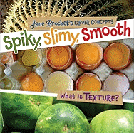 Spiky, Slimy, Smooth: What Is Texture?