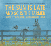 The Sun Is Late and So Is the Farmer