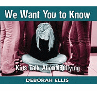 We Want You to Know: Kids Talk about Bullying