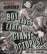 The Daily Comet: Boy Saves Earth from Giant Octopus!