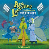Ace Lacewing, Bug Detective: The Big Swat
