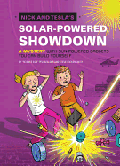 Nick and Tesla's Solar-Powered Showdown: A Mystery with Sun-Powered Gadgets You Can Build Yourself