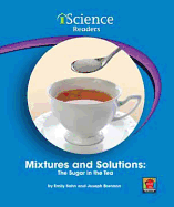 Mixtures and Solutions: The Sugar in the Tea
