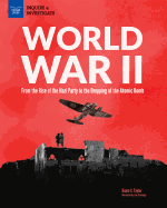 World War II: From the Rise of the Nazi Party to the Dropping of the Atomic Bomb