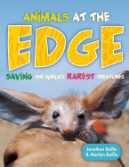 Animals at the Edge: Saving the World's Rarest Creatures