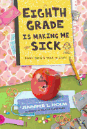 Eighth Grade Is Making Me Sick: Ginny Davis's Year in Stuff