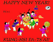 Happy New Year! / Kung-Hsi Fa-Ts'ai!