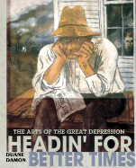Headin' for Better Times: The Arts of the Great Depression