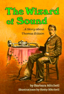 The Wizard of Sound: A Story about Thomas Edison