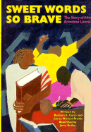 Sweet Words So Brave: The Story of African American Literature