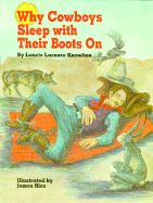 Why Cowboys Sleep with Their Boots on
