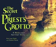 The Secret of Priest's Grotto: A Holocaust Survival Story