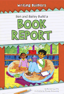 Ben and Bailey Build a Book Report