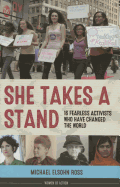 She Takes a Stand: 16 Fearless Activists Who Have Changed the World
